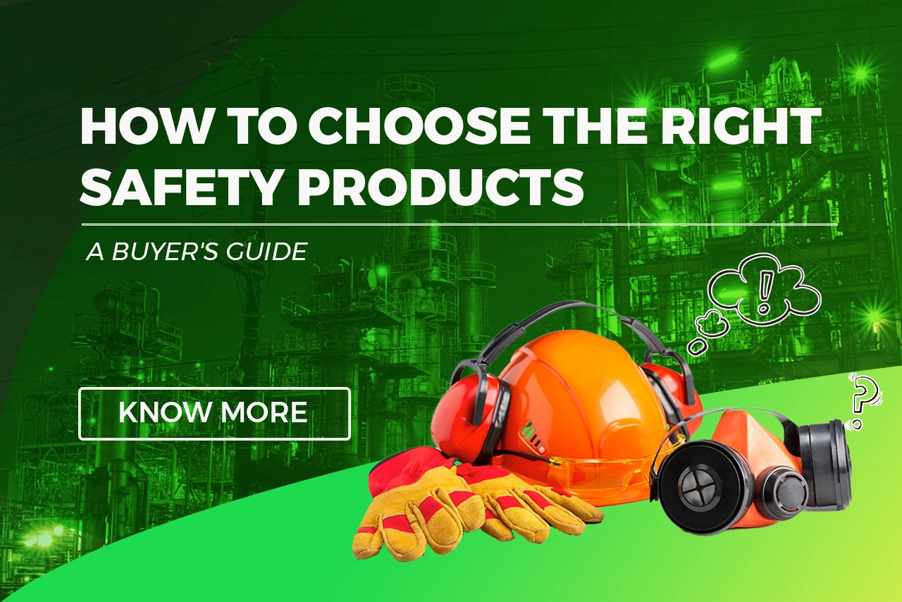 How to Choose the Right Safety Products: A Buyer's Guide?
